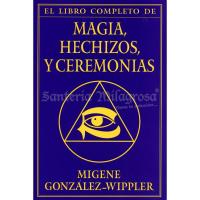 LIBRO Magia Hechizos y Ceremonias (Migene Gonzalez-Wippler) (Llw) (HAS)