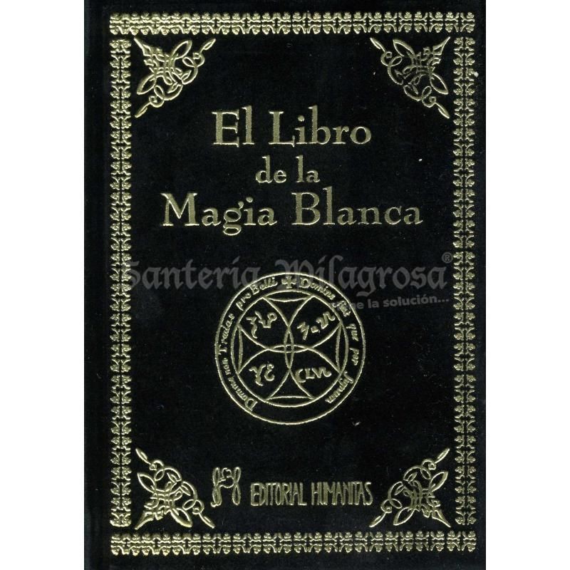 El Libro de la Magia Blanca – Magia Natural para el Bienestar | Editorial Humanitas